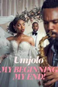 Umjolo My Beginning, My End! (2025)